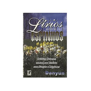 Lírios Entre Espinhos - Danyun