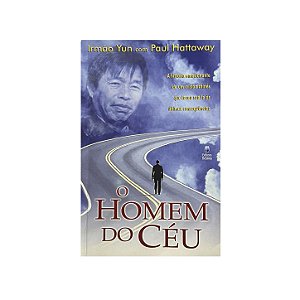 O Homem Do Céu - Irmão Yun/Paul Hattaway