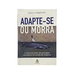 Adapte-se Ou Morra - Fast Company