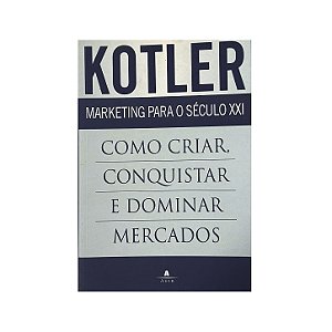 Marketing Para O Século XXI - Philip Kotler