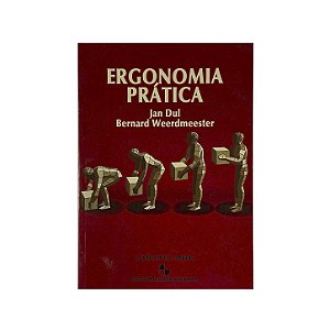 Ergonomia Prática - Jan Dul/Bernard Weerdmeester