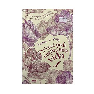 Você Pode Curar Sua Vida - Louise L. Hay