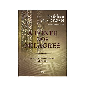 A Fonte Dos Milagres - Kathleen McGowan