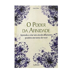 O Poder Da Afinidade - Gary Zukav