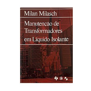 Manutenção De Transformadores Em Líquido Isolante - Milan Milasch