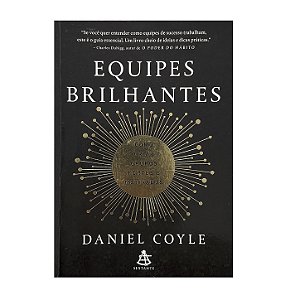 Equipes Brilhantes - Daniel Coyle