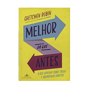 Melhor Do Que Antes - Gretchen Rubin