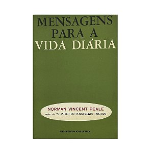 Mensagens Para A Vida Diária - Norman Vincent Peale