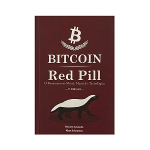 Bitcoin Red Pill - Renato Amoedo/Alan Schramm