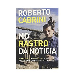 No Rastro Da Notícia - Roberto Cabrini