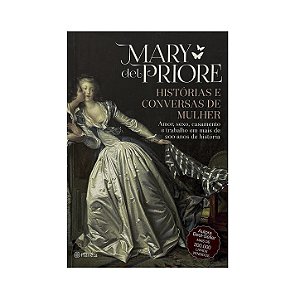 Histórias E Conversas De Mulher - Mary Del Priore