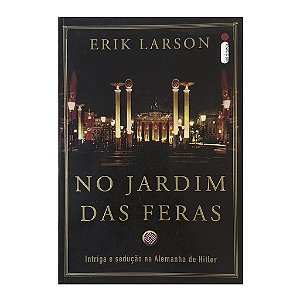 No Jardim Das Feras - Erik Larson