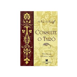 Consulte O Tarô - Nei Naiff