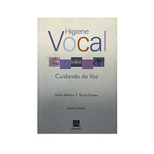 Higiene Vocal: Cuidando Da Voz - Mara Behlau/Paulo Pontes
