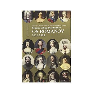 Os Románov: 1613-1918 - Simon Sebag Montefiore
