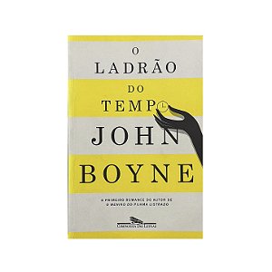O Ladrão Do Tempo - John Boyne