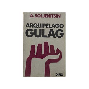 Arquipélago Gulag - A. Soljenítsin