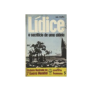 Lídice: O Sacrifício De Uma Aldeia - John Bradley