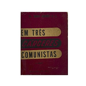 Em Três Cárceres Comunistas - Pe. Tomas Enriquez S. J.