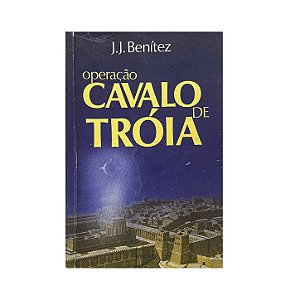Operação Cavalo De Tróia - J. J. Benítez