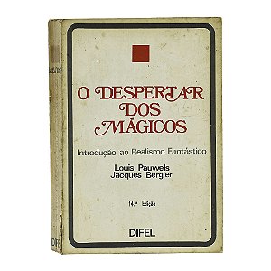 O Despertar Dos Mágicos - Louis Pauwels/Jacques Bergier
