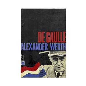 De Gaulle - Alexander Werth