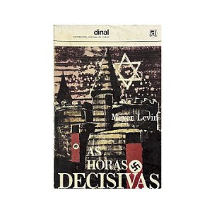 As Horas Decisivas - Meyer Levin
