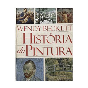 História Da Pintura - Wendy Beckett