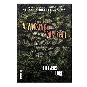 A Vingança Dos Sete - Pittacus Lore