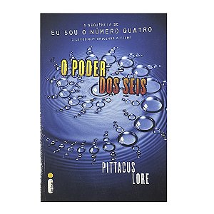O Poder Dos Seis - Pittacus Lore