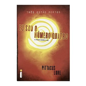 Eu Sou O Número Quatro - Pittacus Lore