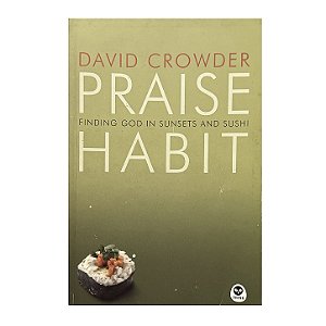 Praise Habit - David Crowder