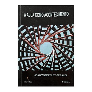 A Aula Como Acontecimento - João Wanderley Geraldi