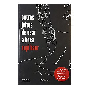 Outros Jeitos De Usar A Boca - Rupi Kaur