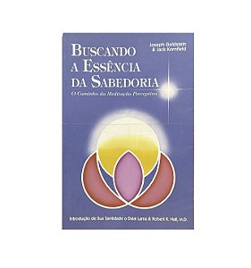 Buscando A Essência Da Sabedoria - Joseph Goldstein/Jack Kornfield