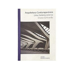Arquitetura Contemporânea - Diane Ghirardo