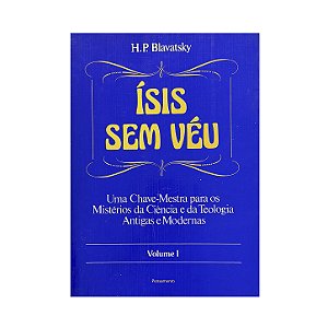 Ísis Sem Véu - Volume 1 - H. P. Blavatsky