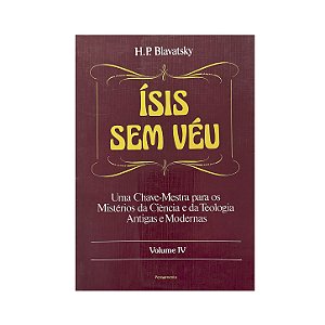 Ísis Sem Véu - Volume 4 - H. P. Blavatsky