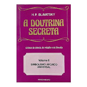 A Doutrina Secreta - Volume 2 - H. P. Blavatsky