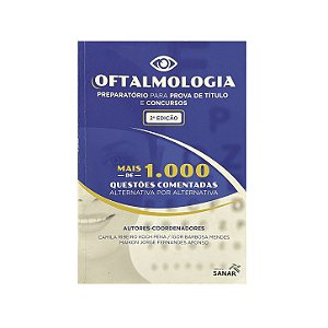 Oftalmologia - Camila Ribeiro Koch Pena/Ígor Barbosa Mendes/Maikon Jorge Fernandes Afonso