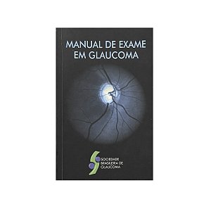 Manual De Exame Em Glaucoma - Augusto Paranhos Junior/Luiz Alberto S. Melo Junior