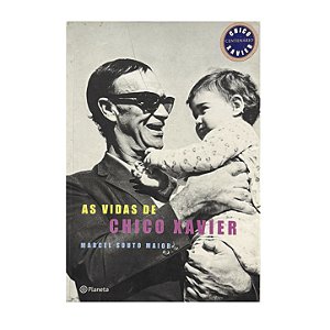 As Vidas De Chico Xavier - Marcel Souto Maior