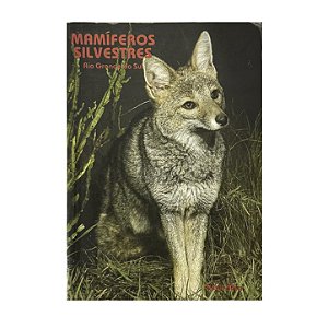 Mamíferos Silvestres: Rio Grande Do Sul - Flávio Silva