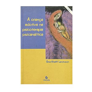 A Criança Adotiva Na Psicoterapia Psicanalítica - Gina Khafif Levinzon