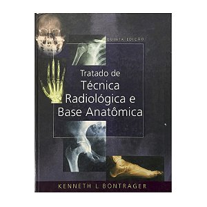 Tratado De Técnica Radiológica E Base Anatômica - Kenneth L. Bontrager