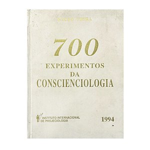 700 Experimentos Da Conscienciologia - Waldo Vieira