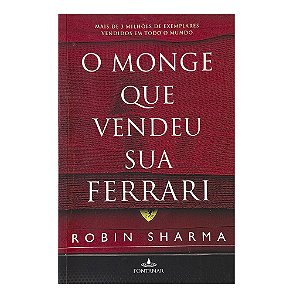 O Monge Que Vendeu Sua Ferrari - Robin Sharma