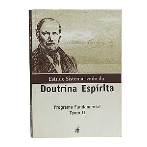 Estudo Sistematizado Da Doutrina Espírita - Programa Fundamental Tomo II