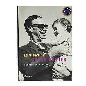 As Vidas De Chico Xavier - Marcel Souto Maior