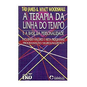 A Terapia Da Linha Do Tempo - Tad James/Wyatt Woodsmall